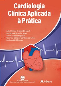 Livro Cardiologia Clínica Aplicada à Prática - Deburk - Einstein - Atheneu