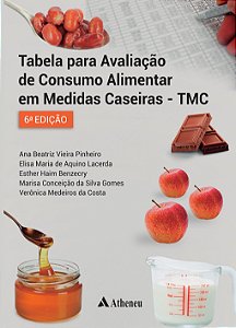 Livro Tabela para Avaliação de Consumo Alimentar em Medidas Caseiras - TMC - Pinheiro - Atheneu