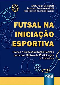 Livro - Futsal na Iniciação Esportiva - Caregnato - Juruá