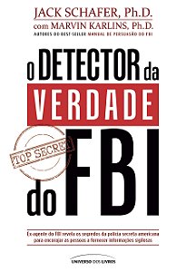 O Detector da Verdade do FBI - Schafer - Universo dos Livros