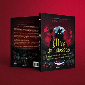 Livro Alice às Avessas - e se o País das Maravilhas Estivesse em Perigo e Alice E - Braswell