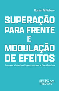 Livro Superacao para Frente e Modulacao de Efeitos - Mitidiero