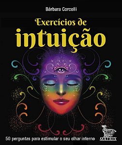 Livro Exercicios de Intuicao: 50 Perguntas para Estimular o Seu Olhar Interrno - Corcelli