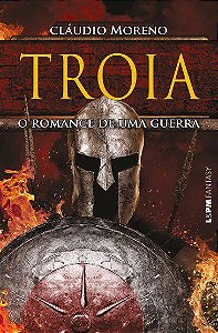 Livro Troia: o Romance de Uma Guerra - Moreno