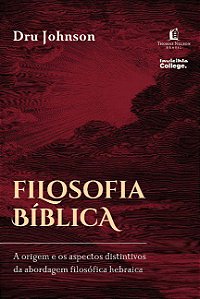 Livro Filosofia Biblica: a Origem e os Aspectos Distintivos da Abordagem Filosofi - Johnson