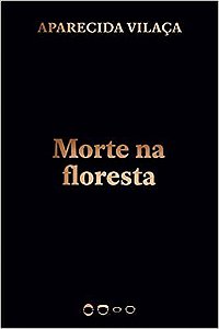 Livro Morte na Floresta - Vilaça - Todavia