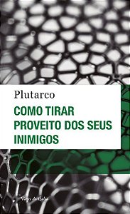 Livro Como Tirar Proveito dos Seus Inimigos - Chichurra