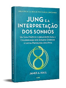 Livro Jung e a Interpretacao dos Sonhos: Um Guia Pratico e Abrangente para a comp - Hall