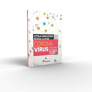 Livro Coronavirus Explorando a Pandemia - Iamarino/lopes