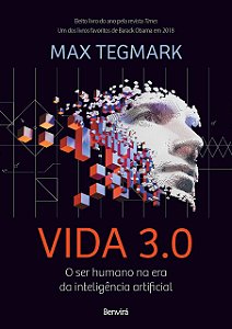 Livro Vida 3.0: O Ser Humano Na era da Inteligência Artificial: Tegmark/ Benvirá
