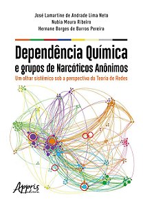 Livro Dependencia Quimica e Grupos de Narcoticos Anonimos : Um Olhar Sistemico so - Lima Neto/ribeiro/pe