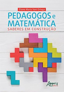 Livro Pedagogos e Matematica : Saberes em Construcao - Ortega