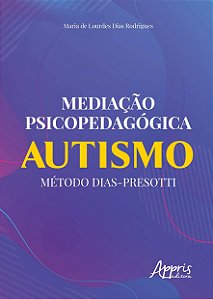 Livro Mediação Psicopedagógica: Autismo Método Dias-Presotti