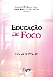 Livro - Educacao em Foco Ensaios de Pesquisa - Brito/silva