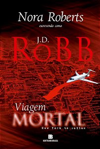 Livro Viagem Mortal: New York To Dallas  Nora Roberts