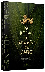 Livro Reino do Dragao de Ouro, O: as Aventuras da Aguia e do Jaguar Vol. 2 - Allende