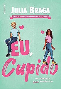 Livro Eu, Cupido: Um Romance Nada Romantico - Braga
