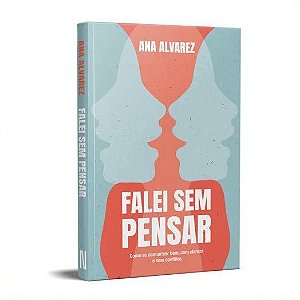 Livro Falei Sem Pensar - Alvarez