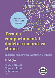 Livro Terapia Comportamental Dialética na Prática Clínica - Dimeff - Artmed