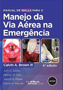 Livro Manual de Walls para o Manejo da Via Aérea na Emergência -  Brown III - Artmed