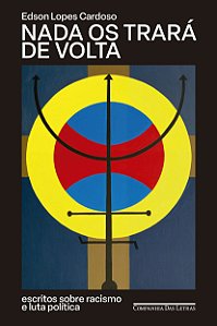 Livro Nada os Trara de Volta: Escritos sobre Racismo - Cardoso