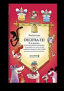 Livro Decifra- Te! e as Pessoas: a Psicanálise dos Contos de Fadas - Marilene Lima