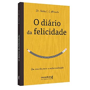 Livro O Diário da Felicidade - Um Convite para a Autorrealização - Miranda
