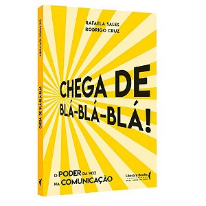 Livro Chega de Blá Blá Blá - o Poder da Voz Na Comunicação - Rafaela Sales