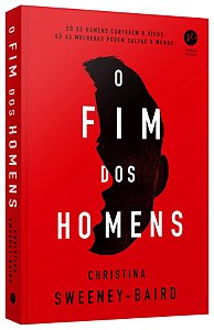 Livro Fim dos Homens, O - Sweeney-baird