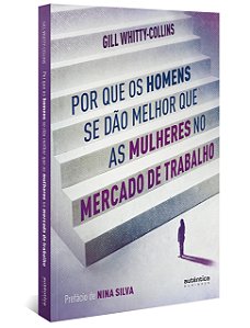 Livro Por Que os Homens se Dao Melhor Que as Mulheres No Mercado de Trabalho - Whitty-collins