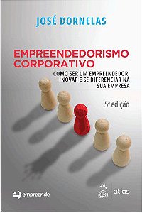 Livro Empreendedorismo Corporativo: Como Ser Um Empreendedor, Inovar e se Diferen - Dornelas