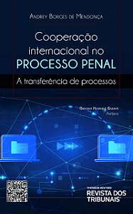 Livro Cooperacao Internacional No Processo Penal: a Transferencia de Processos - Mendonca