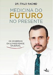 Livro Medicina do Futuro No Presente - Italo - Vital