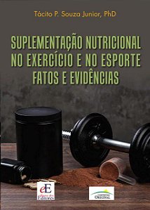 Livro Suplementação Nutricional No Exercício e No Esporte: Fatos e Evidências - Souza - Editores