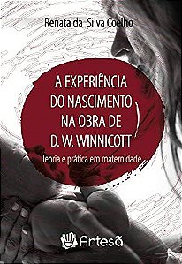 Livro Experiencia do Nascimento Na Obra de D.w. Winnicott, A - Coelho