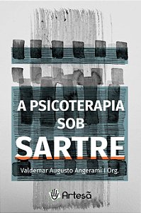 Livro Psicoterapia Sob Sartre, A - Angerami - Artesã