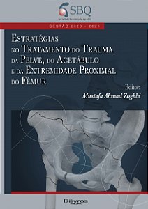 Livro Estratégias no Tratamento do Trauma da Pelve, do Acetábulo e da Extremidade