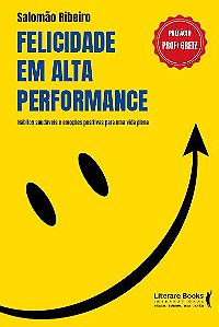 Livro Felicidade em Alta Performance - Ribeiro - Literare Books