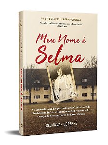 Livro Meu Nome e Selma: a Extraordinaria Biografia de Uma Combatente da Resistenc - Perre
