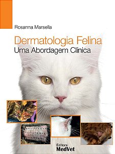 Livro Dermatologia Felina: Uma Abordagem Clínica - Rosanna - Medvet