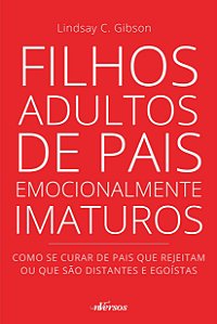Livro Filhos Adultos de Pais Emocionalmente Imaturos - Gibson - Nversos