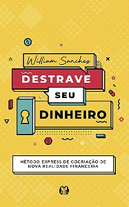 Livro Destrave Seu Dinheiro - Sanches - Citadel