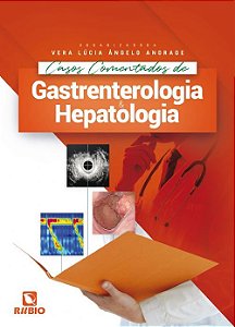 Livro Casos Comentados de Gastrenterologia e Hepatologia - Andrade - Rúbio