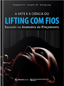 Livro Arte e a Ciência do Lifting com Fios: Baseado Na Antomia de Pinçamento - Kim - Napoleão