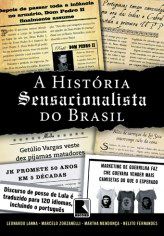 Livro Historia Sensacionalista do Brasil, A - Zorzanelli/mendonca