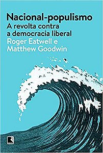Livro Nacional-populismo: a Revolta contra a Democracia Liberal - Eatwell/goodwin