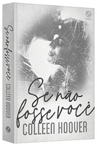 Livro Se não Fosse Você - Coolen Hoover - Galera Record