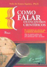 Livro Como Falar em Encontros Cientificos - do Seminario em Sala de Aula a Congre - Aquino