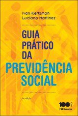 Livro Guia Pratico Da Previdencia Social - Martinez/kertzman