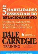 Livro As Cinco Habilidades Essenciais do Relacionamento - Carnegie